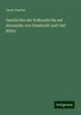 Oscar Peschel: Geschichte der Erdkunde bis auf Alexander von Humboldt und Carl Ritter, Buch