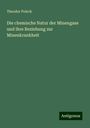 Theodor Poleck: Die chemische Natur der Minengase und ihre Beziehung zur Minenkrankheit, Buch