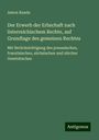 Anton Randa: Der Erwerb der Erbschaft nach österreichischem Rechte, auf Grundlage des gemeinen Rechtes, Buch