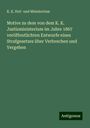 K. K. Hof- und Ministerium: Motive zu dem von dem K. K. Justizministerium im Jahre 1867 veröffentlichten Entwurfe eines Strafgesetzes über Verbrechen und Vergehen, Buch