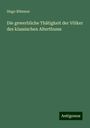 Hugo Blümner: Die gewerbliche Thätigkeit der Völker des klassischen Alterthums, Buch