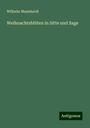 Wilhelm Mannhardt: Weihnachtsblüten in Sitte und Sage, Buch