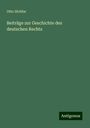 Otto Stobbe: Beiträge zur Geschichte des deutschen Rechts, Buch