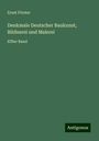 Ernst Förster: Denkmale Deutscher Baukunst, Bildnerei und Malerei, Buch