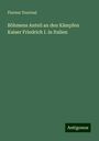 Florenz Tourtual: Böhmens Anteil an den Kämpfen Kaiser Friedrich I. in Italien, Buch