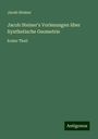 Jacob Steiner: Jacob Steiner's Vorlesungen über Synthetische Geometrie, Buch