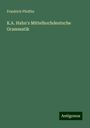 Friedrich Pfeiffer: K.A. Hahn's Mittelhochdeutsche Grammatik, Buch