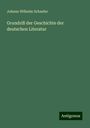 Johann Wilhelm Schaefer: Grundriß der Geschichte der deutschen Literatur, Buch