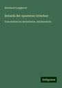 Bernhard Langkavel: Botanik der spaeteren Griechen, Buch