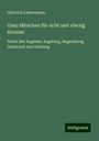 Heinrich Lindermann: Ganz München für Acht und vierzig Kreuzer, Buch