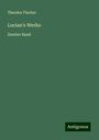 Theodor Fischer: Lucian's Werke, Buch