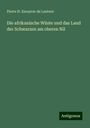 Pierre H. Escayrac de Lauture: Die afrikanische Wüste und das Land der Schwarzen am oberen Nil, Buch