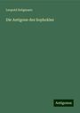 Leopold Seligmann: Die Antigone des Sophokles, Buch