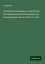 Georg Korn: Schlesische Urkunden zur Geschichte des Gewerberechts insbesondere des Innungswesens aus der Zeit vor 1400, Buch