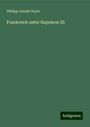 Philipp Joseph Geyer: Frankreich unter Napoleon III., Buch