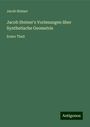 Jacob Steiner: Jacob Steiner's Vorlesungen über Synthetische Geometrie, Buch