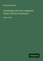 Hermann Hankel: Vorlesungen über die complexen Zahlen und ihre Functionen, Buch