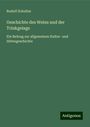 Rudolf Schultze: Geschichte des Weins und der Trinkgelage, Buch