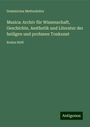 Dominicius Mettenleiter: Musica: Archiv für Wissenschaft, Geschichte, Aesthetik und Literatur der heiligen und profanen Tonkunst, Buch