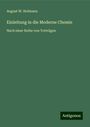 August W. Hofmann: Einleitung in die Moderne Chemie, Buch