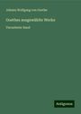 Johann Wolfgang von Goethe: Goethes ausgewählte Werke, Buch