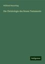 Willibald Beyschlag: Die Christologie des Neuen Testaments, Buch