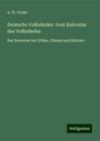 A. W. Grube: Deutsche Volkslieder: Vom Kehrreim des Volksliedes, Buch