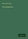 Martha Jane Loftie: The Dining-Room, Buch