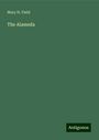 Mary H. Field: The Alameda, Buch