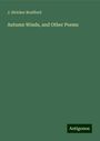 J. Stricker Bradford: Autumn Winds, and Other Poems, Buch