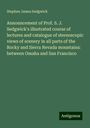 Stephen James Sedgwick: Announcement of Prof. S. J. Sedgwick's illustrated course of lectures and catalogue of stereoscopic views of scenery in all parts of the Rocky and Sierra Nevada mountains: between Omaha and San Francisco, Buch