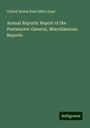 United States Post Office Dept: Annual Reports: Report of the Postmaster-General, Miscellaneous Reports, Buch