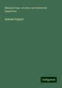 Missouri Dept. of Labor and Industrial Inspection: Annual report, Buch