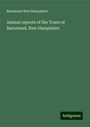 Barnstead New Hampshire: Annual reports of the Town of Barnstead, New Hampshire, Buch