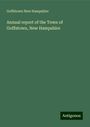 Goffstown New Hampshire: Annual report of the Town of Goffstown, New Hampshire, Buch