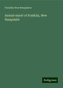 Franklin New Hampshire: Annual report of Franklin, New Hampshire, Buch