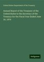 United States Department of the Treasury: Annual Report of the Treasurer of the United States to the Secretary of the Treasury for the Fiscal Year Ended June 30, 1879, Buch