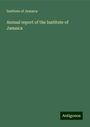 Institute Of Jamaica: Annual report of the Institute of Jamaica, Buch