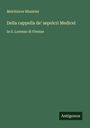 Melchiorre Missirini: Della cappella de' sepolcri Medicei, Buch