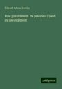 Edward Adams Sowles: Free government. Its priciples [!] and its development, Buch