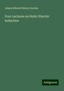 James Edward Henry Gordon: Four Lectures on Static Electric Induction, Buch