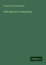 George Payn Quackenbos: First lessons in composition, Buch