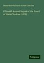 Massachusetts Board of State Charities: Fifteenth Annual Report of the Board of State Charities (1878), Buch