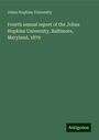 Johns Hopkins University: Fourth annual report of the Johns Hopkins University, Baltimore, Maryland, 1879, Buch