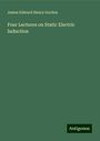 James Edward Henry Gordon: Four Lectures on Static Electric Induction, Buch