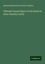 Massachusetts Board of State Charities: Fifteenth Annual Report of the Board of State Charities (1878), Buch