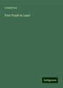 Joseph Kay: Free Trade in Land, Buch