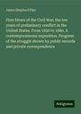 James Shepherd Pike: First blows of the Civil War; the ten years of preliminary conflict in the United States. From 1850 to 1860. A contemporaneous exposition. Progress of the struggle shown by public records and private correspondence, Buch