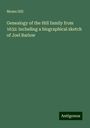 Moses Hill: Genealogy of the Hill family from 1632: including a biographical sketch of Joel Barlow, Buch