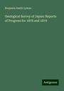 Benjamin Smith Lyman: Geological Survey of Japan: Reports of Progress for 1878 and 1879, Buch